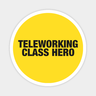 Teleworking Class Hero Magnet